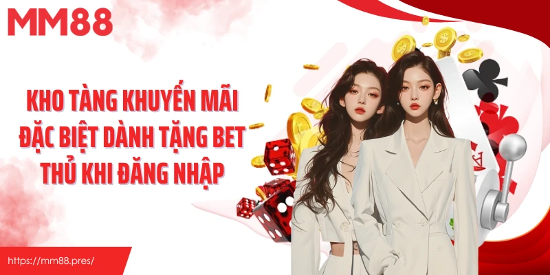 Kho tàng khuyến mãi đặc biệt dành tặng bet thủ khi đăng nhập